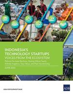 Indonesia's Technology Startups: Voices from the Ecosystem