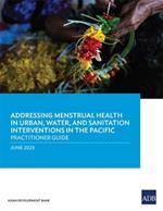 Addressing Menstrual Health in Urban, Water, and Sanitation Interventions in the Pacific: Practitioner Guide
