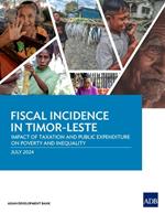 Fiscal Incidence in Timor-Leste: Impact of Taxation and Public Expenditure on Poverty and Inequality