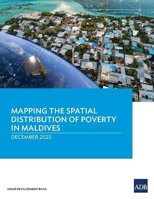 Mapping the Spatial Distribution of Poverty in Maldives - Asian Development Bank - cover