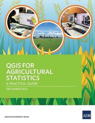 QGIS for Agricultural Statistics: A Practical Guide - Asian Development Bank - cover