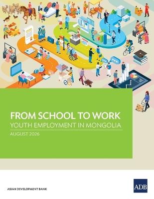 From School to Work: Youth Employment in Mongolia - Asian Development Bank - cover