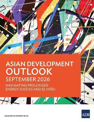 Asian Development Outlook September 2026: Navigating Prolonged Energy Shocks and El Niño - Asian Development Bank - cover