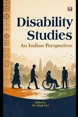 Disability Studies: An Indian Perspective - Dipak Giri - cover