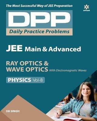 Daily Practice Problems (Dpp) for Jee Main & Advanced - Ray Optics & Wave Optics Physics 2020 - D.B. Singh - cover