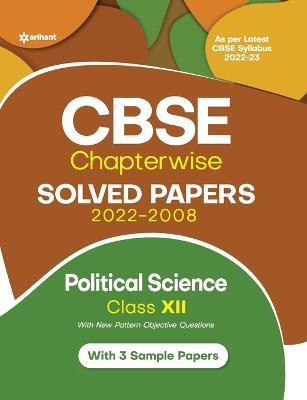 Cbse Political Science Chapterwise Solved Papers Class 12 for 2023 Exam (as Per Latest Cbse Syllabus 2022-23) - Vaibhav Bhardwaj - cover