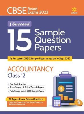 Cbse Board Exam 2023 I Succeed 15 Sample Question Papers Accountancy  Class 12 - Richa Makkar - cover
