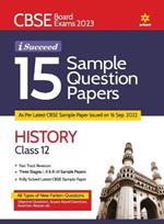 CBSE Board Exam 2023 I-Succeed 15 Sample Question Papers HISTORY Class 12th