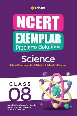 Ncert Exemplar Problems Solutions Science Class 8th - Kirti Sharma,Seema Sharma,Sikha Sharma - cover