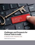 Challenges and Prospects for Clinical Trials in India: A Regulatory Perspective