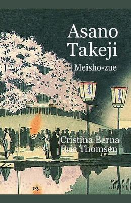 Asano Takeji Meisho-zue - Cristina Berna,Eric Thomsen - cover