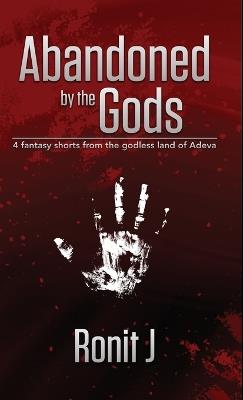 Abandoned by the Gods - Ronit J - cover