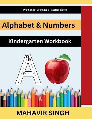 Alphabet & Numbers: Kindergarten Workbook - Mahavir Singh - cover