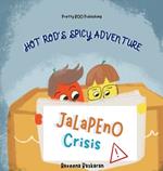 Hot Rod's Spicy Adventure - Jalapeno Crisis: A Funny Picture Book Series of Veggie Adventures