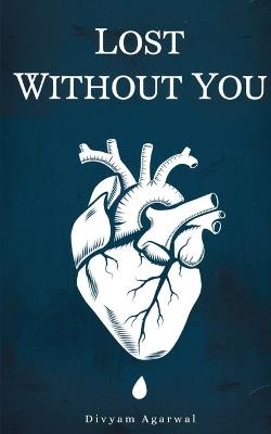 Lost Without You - Divyam Agarwal - cover