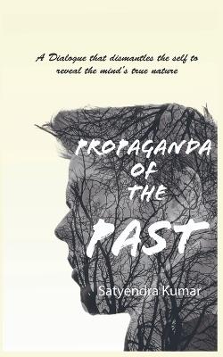 Propaganda of the Past - Satyendra Kumar - cover