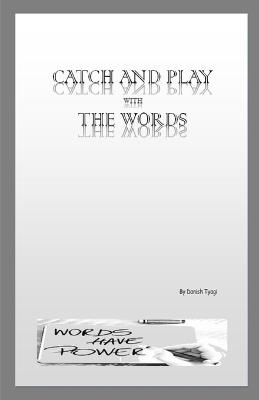 Catch And Play With The Words - Danish Tyagi - cover