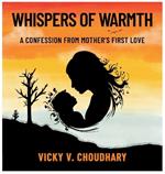 Whispers of Warmth: A Confession from Mother's First Love