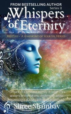 Whispers of Eternity: A Symphony of Soulful Verses Series - II - Shree Shambav - cover