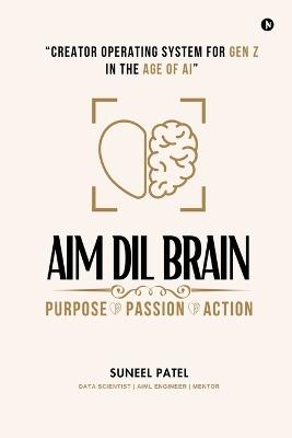 AIM DIL BRAIN (Edition1) - Suneel Patel - cover