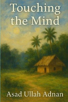 Touching the Mind - Asad Ullah Adnan - cover