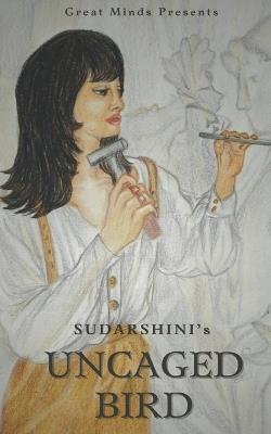 Uncaged Bird - Sudarshini - cover