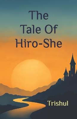 The Tale Of Hiro-She - Trishul S - cover