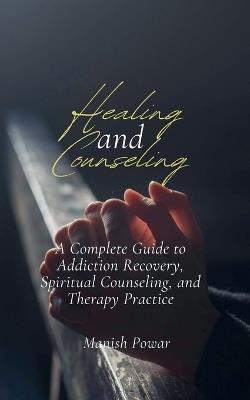 Healing and Counseling - Manish Powar - cover