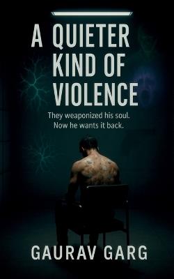A Quieter Kind of Violence - Gaurav Garg - cover