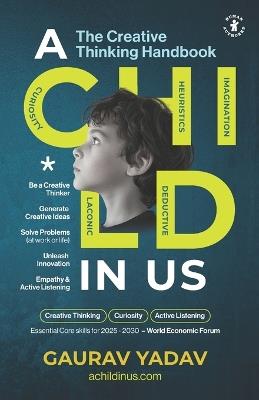A CHILD in Us: The Creative Thinking Handbook - Gaurav Yadav - cover