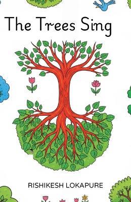 The Trees Sing - Rishikesh Lokapure - cover