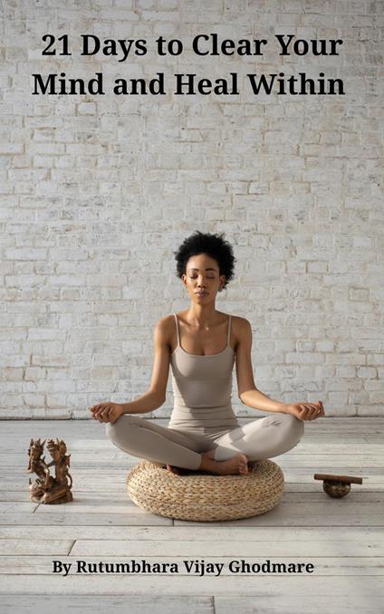 21 Days to Clear Your Mind and Heal Within