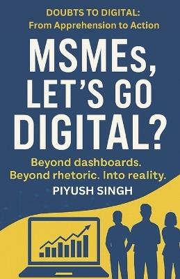 MSMEs, Let’s Go Digital? - Piyush Singh - cover