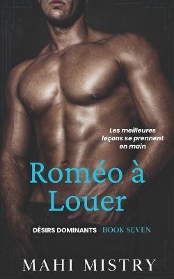 Roméo à Louer: Le frère de ma meilleure amie, Amour interdit et différence d'âge, Jeune homme possessif - Mahi Mistry - cover