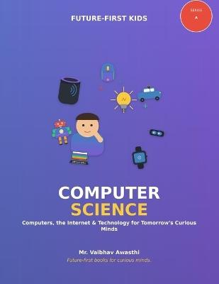 Future-First Kids: Computer Science - Vaibhav Awasthi - cover