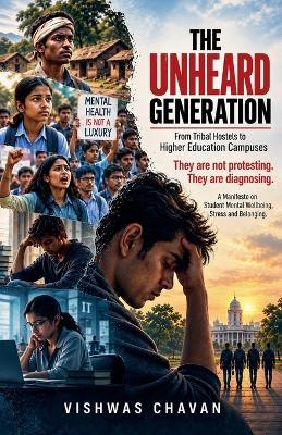 The Unheard Generation: From Tribal Hostels to Higher Education Campuses - Vishwas Chavan - cover