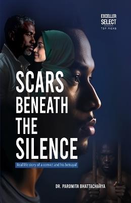 Scars Beneath the Silence - Paromita Bhattacharya - cover