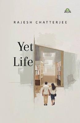 Yet Life - Rajesh Chatterjee - cover