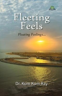 Fleeting Feels: Floating Feelings... - Kum Kum Ray - cover