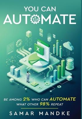 You Can Automate - Be Among 2% Who Can Automate What Other 98% Repeat - Samar Mandke - cover