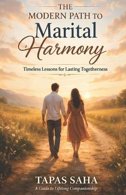 The Modern Path to Marital Harmony - Tapas Saha - cover