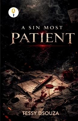 A Sin Most Patient - Tessy Dsouza - cover