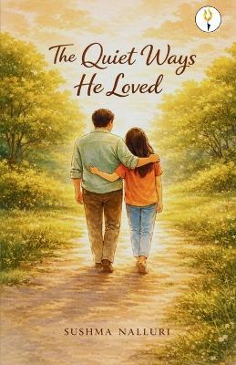 The Quiet Ways He Loved - Sushma Nalluri - cover