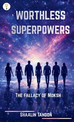 Worthless Superpowers - Shaalin Tandon - cover