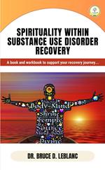 Spirituality Within Substance Use Disorder Recovery