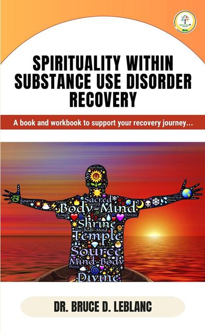 Spirituality Within Substance Use Disorder Recovery