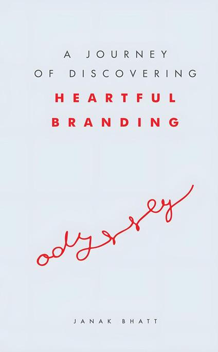 Odyssey: A Journey of Discovering Heartful Branding