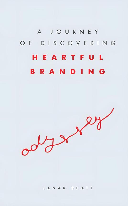 Odyssey: A Journey of Discovering Heartful Branding