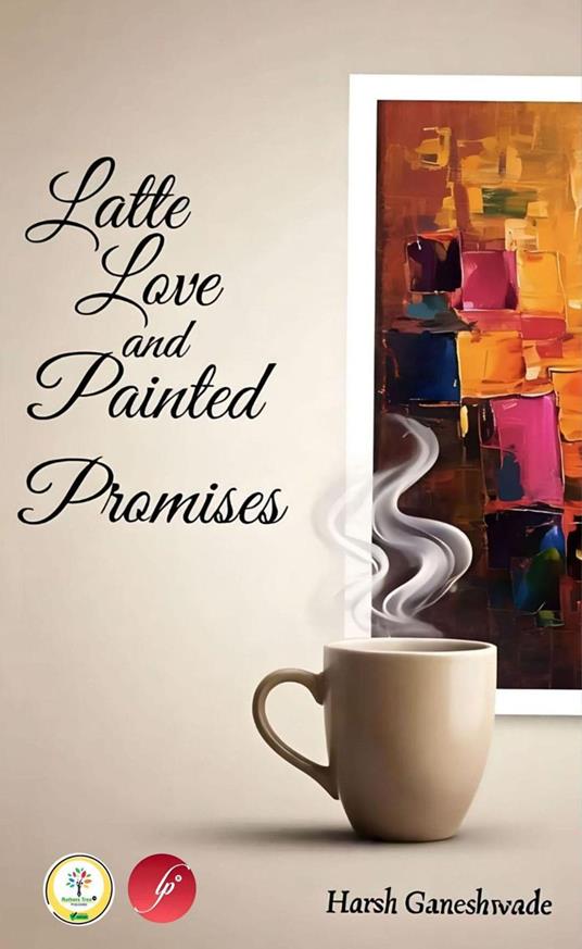 Latte Love and Painted Promises