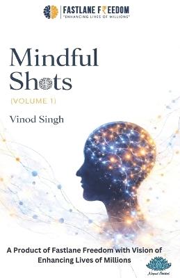Mindful Shots Volume 1 - Vinod Singh - cover